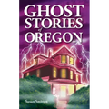 Ghost Stories of Oregon - Paperback | Books | Wiccan Center