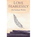 Love Fearlessly: The Soulmate Within - Paperback | Books | Wiccan Center