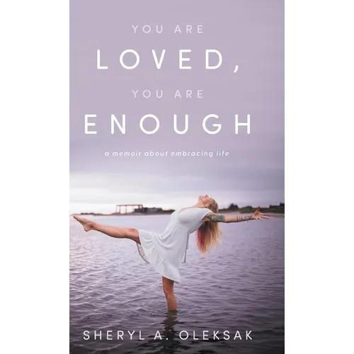 You Are Loved, You Are Enough: A Memoir about embracing life - Hardcover | Books | Wiccan Center