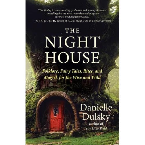 The Night House: Folklore, Fairy Tales, Rites, and Magick for the Wise and Wild - Paperback | Books | Wiccan Center