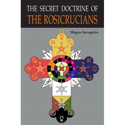 The Secret Doctrine of the Rosicrucians: Illustrated with the Secret Rosicrucian Symbols - Paperback | Books | Wiccan Center