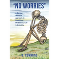 "No Worries": A Secular Western approach to Buddhism, Meditation, life & actuality - Paperback | Books | Wiccan Center
