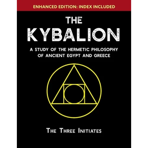 The Kybalion: A Study of The Hermetic Philosophy of Ancient Egypt and Greece [Enhanced] - Paperback | Books | Wiccan Center