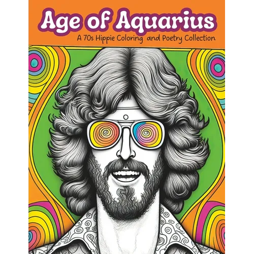 Age of Aquarius: A 70s Hippie Coloring and Poetry Collection - Paperback | Books | Wiccan Center