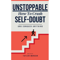 Unstoppable: How to Crush Self-Doubt and Conquer Anything - Paperback | Books | Wiccan Center