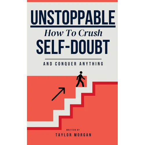 Unstoppable: How to Crush Self-Doubt and Conquer Anything - Paperback | Books | Wiccan Center
