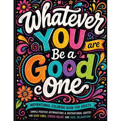 Inspirational Coloring Book for Adults: 50 Motivational Quotes For Good Vibes Positive Affirmations Stress Relief and Relaxation: 50 Motivational Quot - Paperback | Books | Wiccan Center