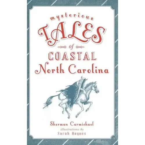 Mysterious Tales of Coastal North Carolina - Hardcover | Books | Wiccan Center