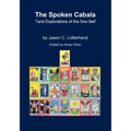 The Spoken Cabala: Tarot Explorations of the One Self - Paperback