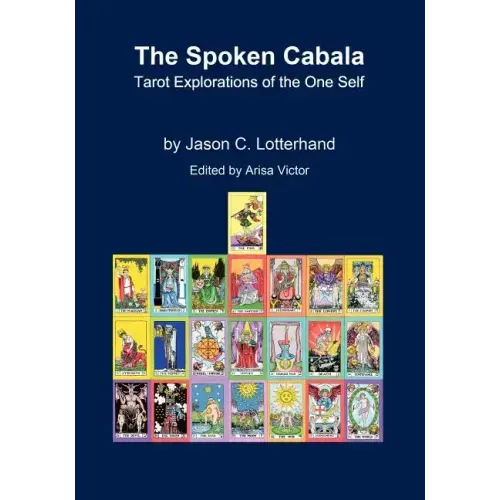 The Spoken Cabala: Tarot Explorations of the One Self - Paperback