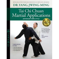 Tai Chi Chuan Martial Applications: Advanced Yang Style - Paperback
