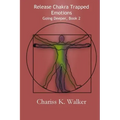 Release Chakra Trapped Emotions - Paperback