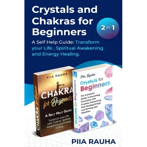 Crystals And Chakras for Beginners: A Self Help Guide: Transform your Life, Spiritual Awakening and Energy Healing. - Paperback | Books | Wiccan Center