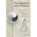 The Quadrant and 3 Phases: Qigong, Meditation and Journaling for Self-Mastery - Paperback