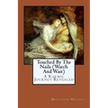 Touched By The Nails (Watch And Wait): A Karmic Journey Revealed - Paperback
