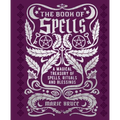 The Book of Spells: A Magical Treasury of Spells, Rituals and Blessings - Hardcover | Books | Wiccan Center