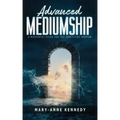 Advanced Mediumship: A Masterful Guide for the Practicing Medium - Paperback | Books | Wiccan Center