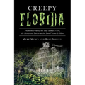 Creepy Florida: Phantom Pirates, the Hog Island Witch, the DeMented Doctor at the Don Vicente and More - Paperback | Books | Wiccan Center