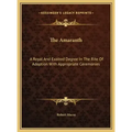 The Amaranth: A Royal And Exalted Degree In The Rite Of Adoption With Appropriate Ceremonies - Hardcover
