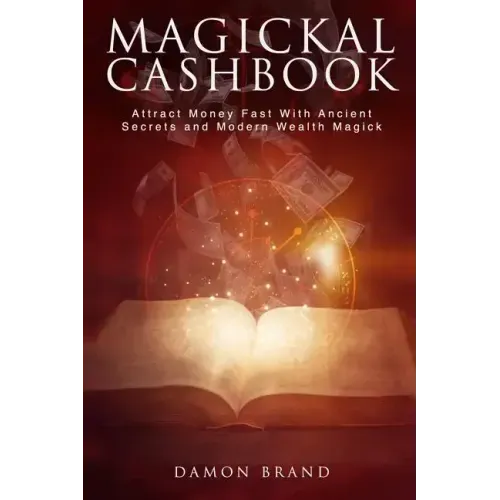 Magickal Cashbook: Attract Money Fast With Ancient Secrets And Modern Wealth Magick - Paperback | Books | Wiccan Center