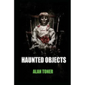 Haunted Objects - Paperback | Books | Wiccan Center