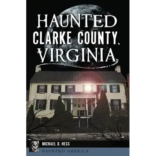 Haunted Clarke County, Virginia - Paperback | Books | Wiccan Center