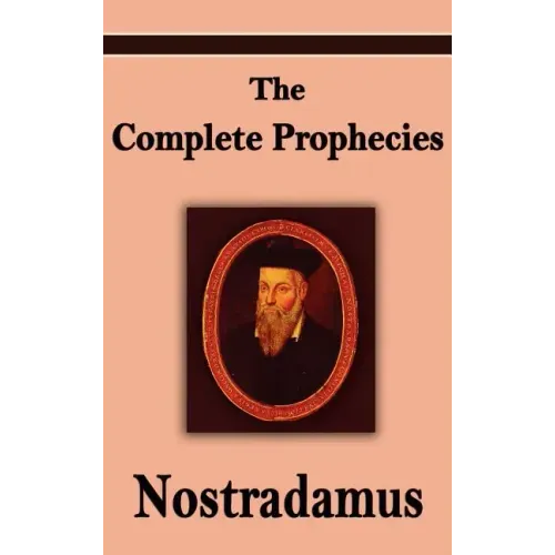 Nostradamus: The Complete Prophecies of Michel Nostradamus - Hardcover | Books | Wiccan Center