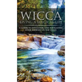 Wicca Living a Magical Life: A Guide to Initiation and Navigating Your Journey in the Craft - Hardcover | Books | Wiccan Center