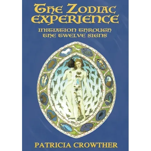 The Zodiac Experience: Initiation through the Twelve Signs - Paperback | Books | Wiccan Center