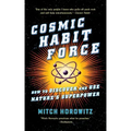 Cosmic Habit Force: How to Discover and Use Nature's Superpower - Paperback | Books | Wiccan Center