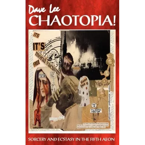 Chaotopia! Sorcery and Ecstasy in the Fifth Aeon - Paperback | Books | Wiccan Center