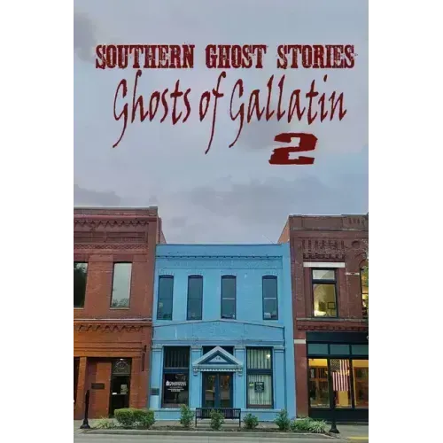 Southern Ghost Stories: Ghosts of Gallatin 2 - Paperback | Books | Wiccan Center
