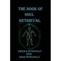 The Book Of Soul Retrieval: How To Use Magick To Heal Your Soul - Paperback | Books | Wiccan Center