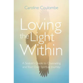 Loving the Light Within: A Seeker's Guide to Channeling and Your Own Spiritual Journey - Paperback | Books | Wiccan Center