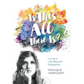 Is This All There Is?: Living a Life Beyond Obligation - Hardcover