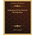 Symbolism of the Tarot of the Bohemian - Paperback