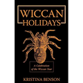Wiccan Holidays - A Celebration of the Wiccan Year: 365 Days in the Witches Year - Paperback | Books | Wiccan Center