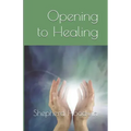 Opening to Healing - Paperback | Books | Wiccan Center