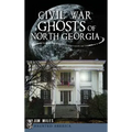 Civil War Ghosts of North Georgia - Hardcover | Books | Wiccan Center