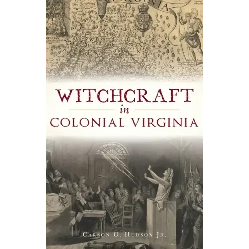 Witchcraft in Colonial Virginia - Hardcover | Books | Wiccan Center