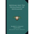 Mediums and the Development of Mediumship - Paperback | Books | Wiccan Center