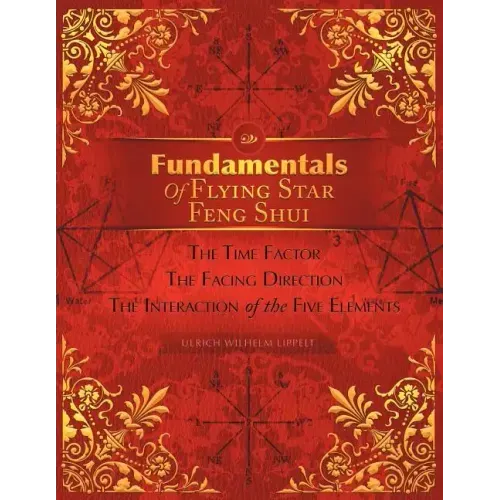 Fundamentals of Flying Star Feng Shui: The Time Factor the Facing Direction the Interaction of the Five Elements - Paperback | Books | Wiccan Center