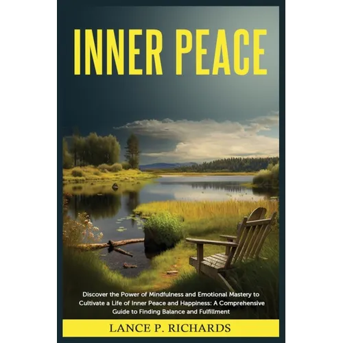 Inner Peace: Discover the Power of Mindfulness and Emotional Mastery to Cultivate a Life of Inner Peace and Happiness: A Comprehensive Guide to Findin - Paperback | Books | Wiccan Center
