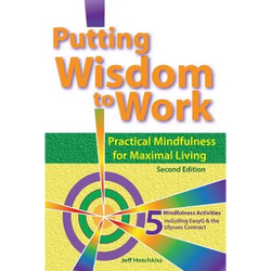 Putting Wisdom to Work: Practical Mindfulness for Maximal Living 2nd Ed. - Paperback | Books | Wiccan Center