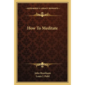 How To Meditate - Paperback
