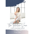 The Intuitive Voice: A Guide to Knowing Your Gift - Paperback | Books | Wiccan Center