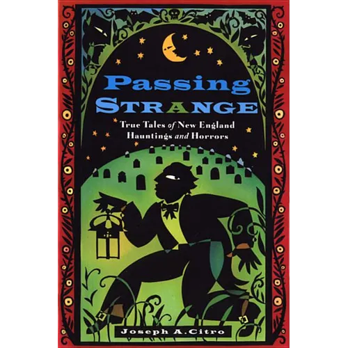 Passing Strange: True Tales of New England Hauntings and Horrors - Paperback | Books | Wiccan Center