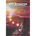Body Integration & the One Minute Workout: Learning to Love the Body You're In - Paperback | Books | Wiccan Center