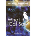 Waking Wisdom: What the Cat Saw - Paperback | Books | Wiccan Center