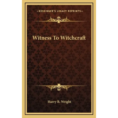 Witness To Witchcraft - Hardcover | Books | Wiccan Center